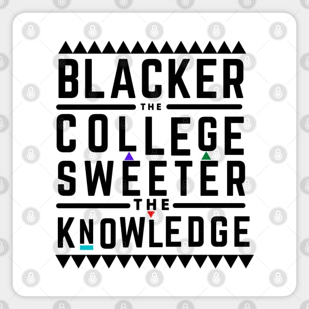 Blacker the College Sweeter the Knowledge Magnet by AlmostMaybeNever